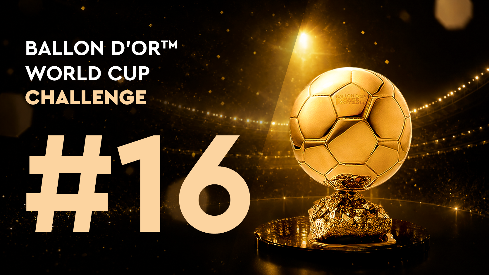  Ballon d'Or™ World Cup Challenge#16(26/06)
