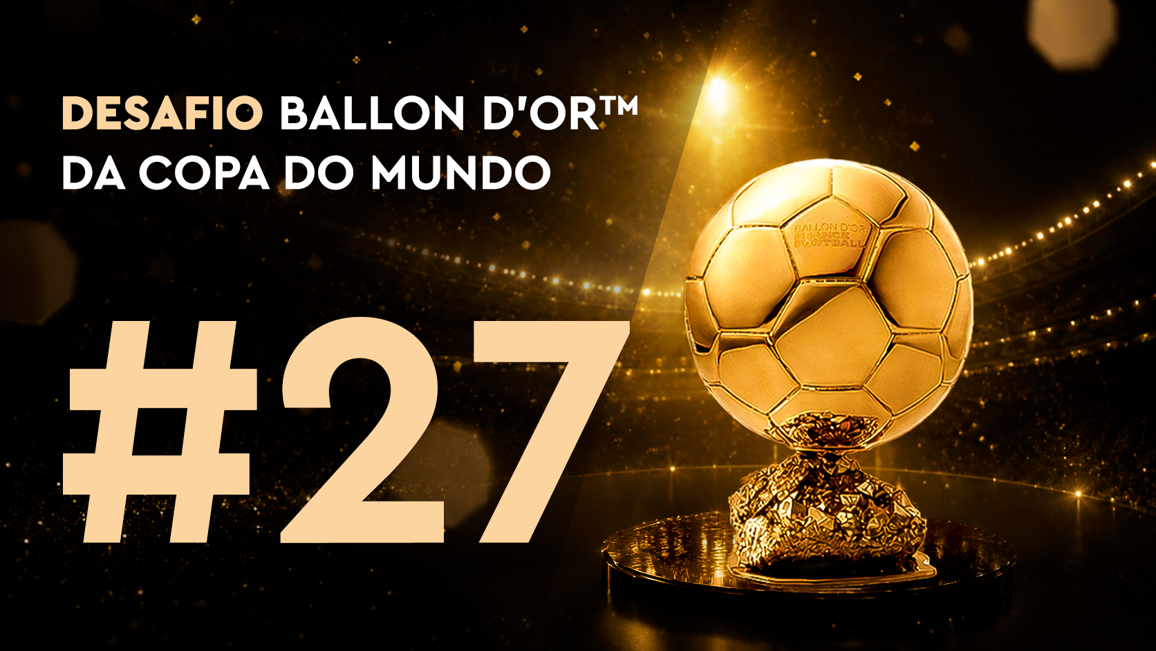  Desafio Ballon d'Or™ da Copa do Mundo nº 27 (07/07)