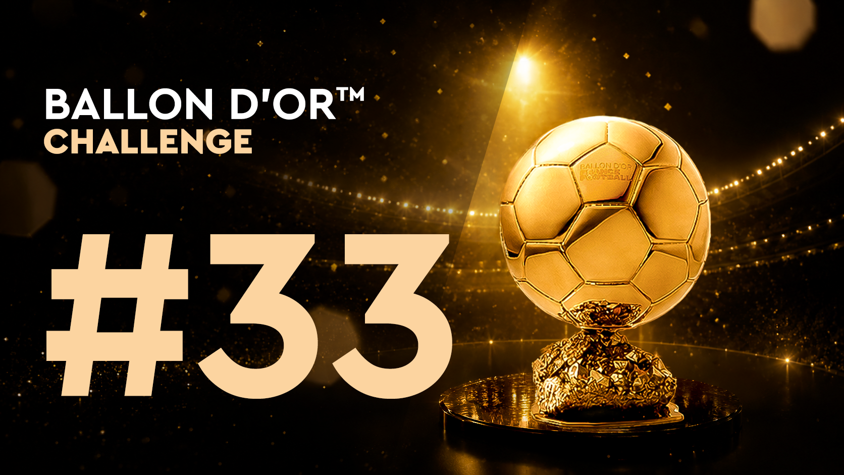 Ballon d'Or™ Challenge#33 (13/07)