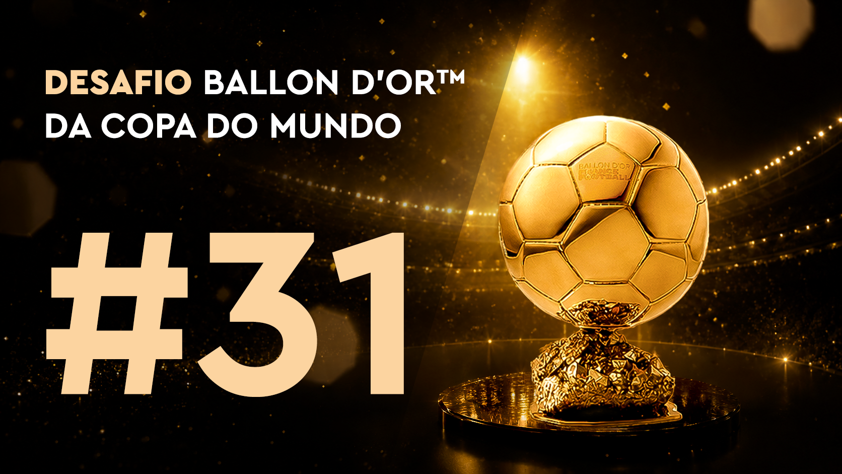 Desafio Ballon d'Or™ da Copa do Mundo#31 (11/07)