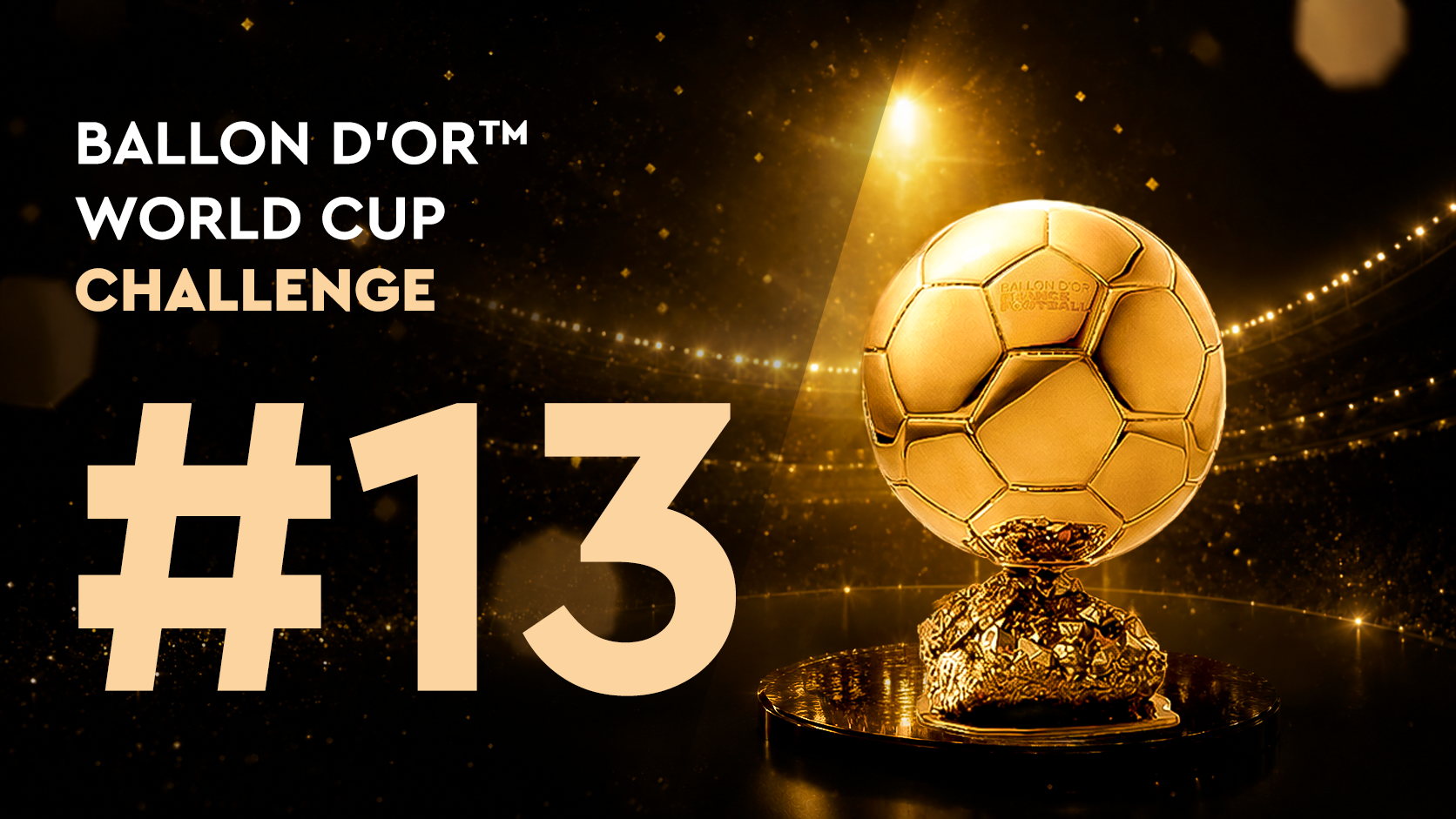 Ballon d'Or™ World Cup Challenge#13 (23/06)