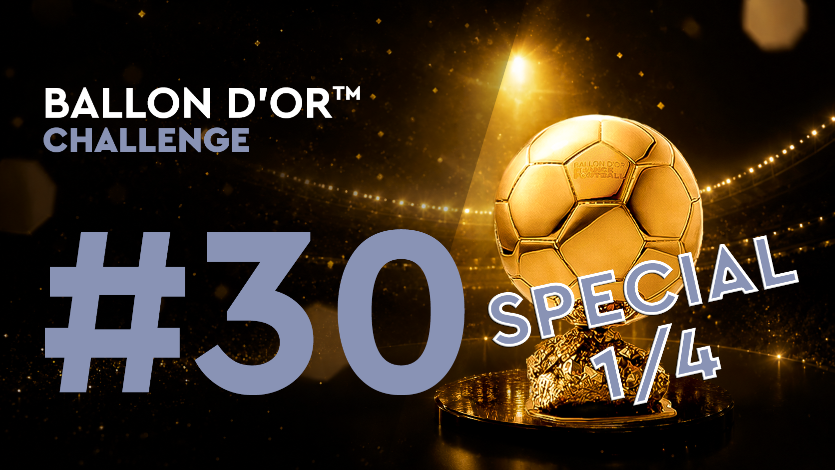 Ballon d'Or™ Challenge#30 (10/07)