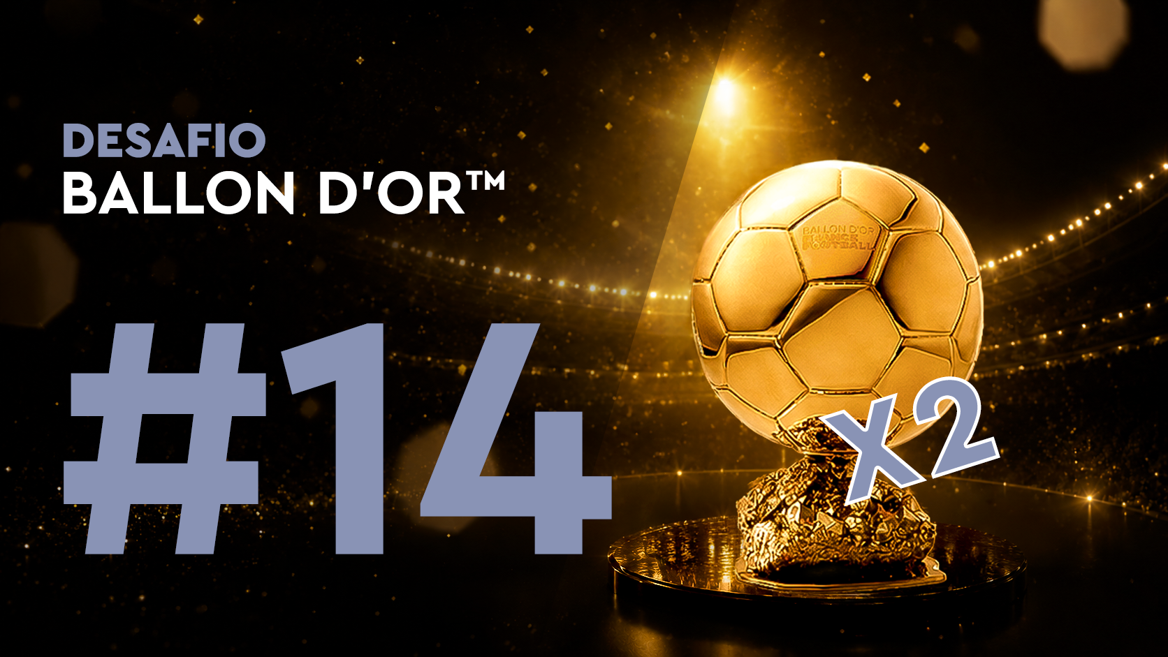 Desafio Ballon d'Or™#14 (24/06)