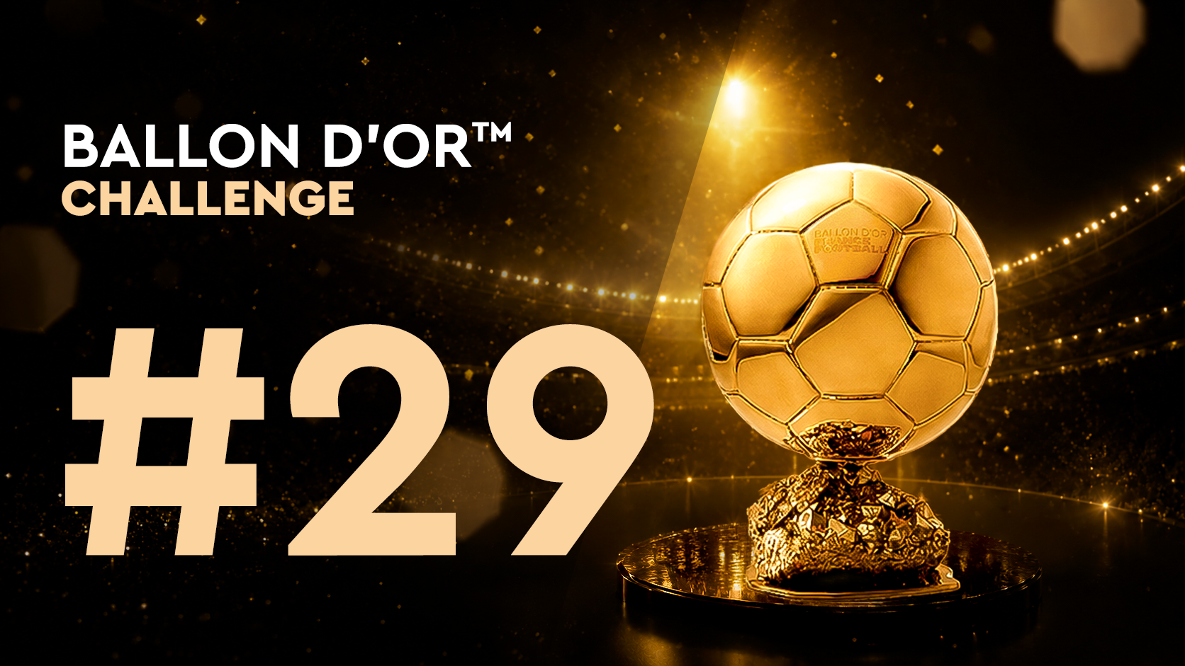 Ballon d'Or™ Challenge#29 (09/07)