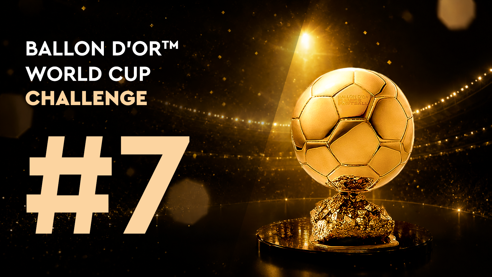 Ballon d'Or™ World Cup Challenge#7 (17/06)