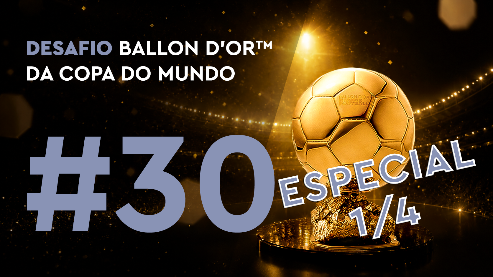 Desafio Ballon d'Or™ da Copa do Mundo#30 (10/07)