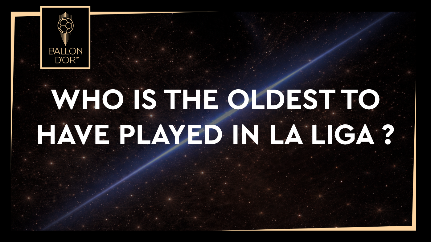 Who is the oldest to have played in La Liga? (Men's)