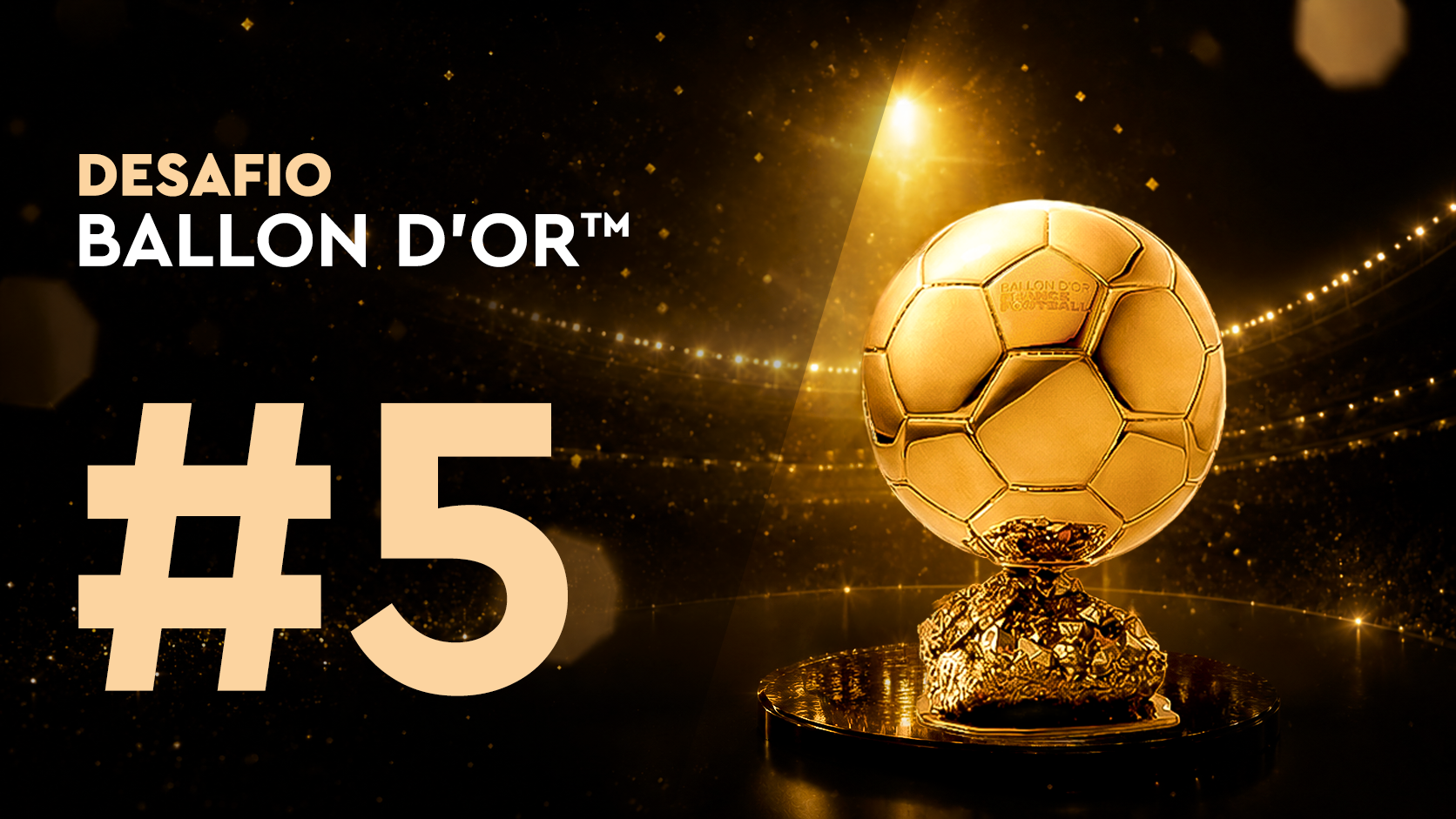 Desafio Ballon d'Or™#5 (15/06)