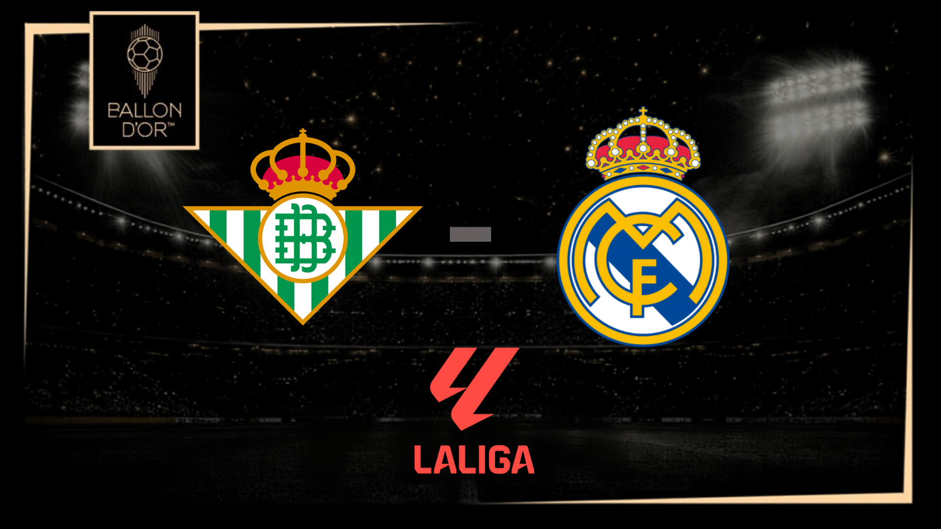 Real Betis vs Real Madrid