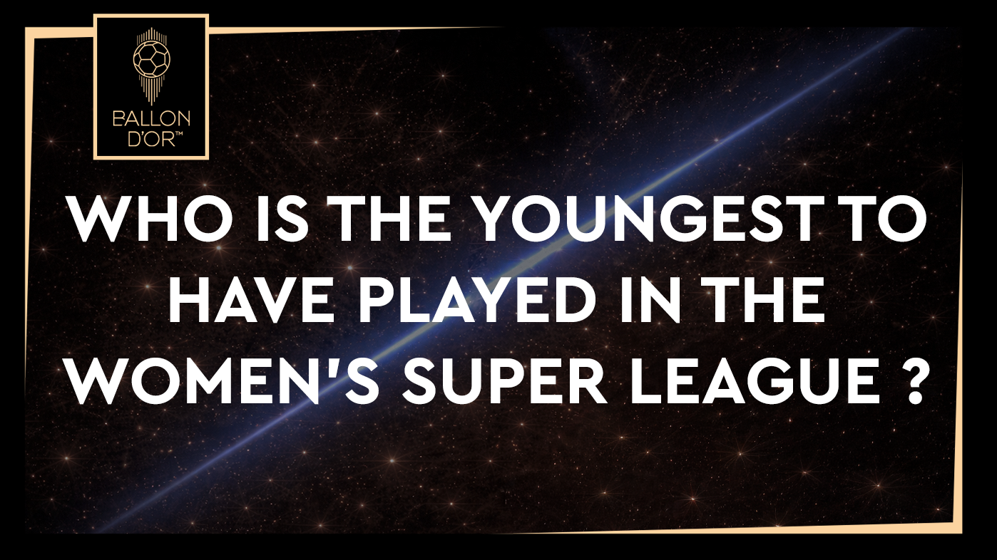Who is the youngest to have played in the Women's Super League? (Women's)