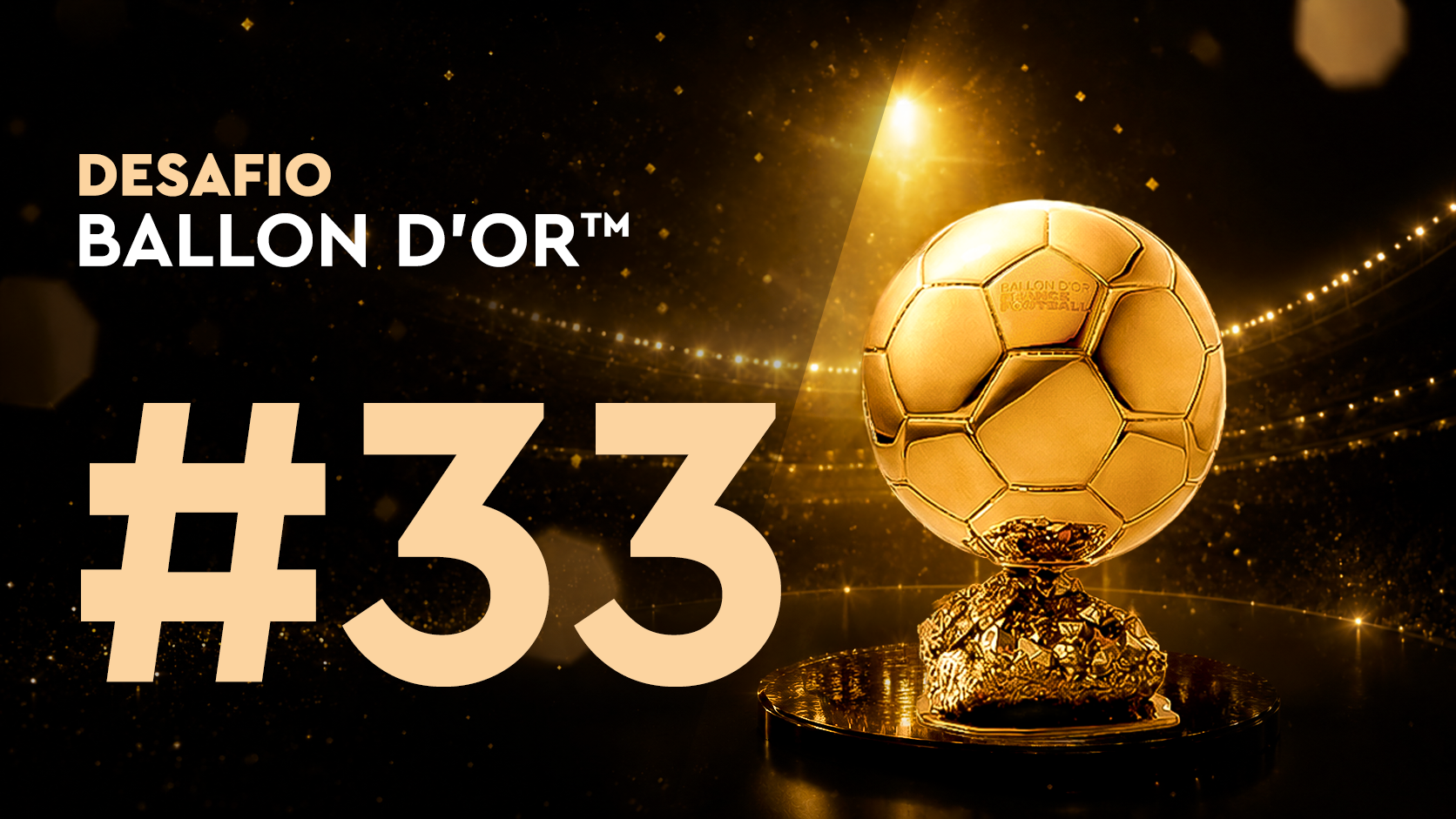 Ballon d'Or™ Desafio #33 (13/07)