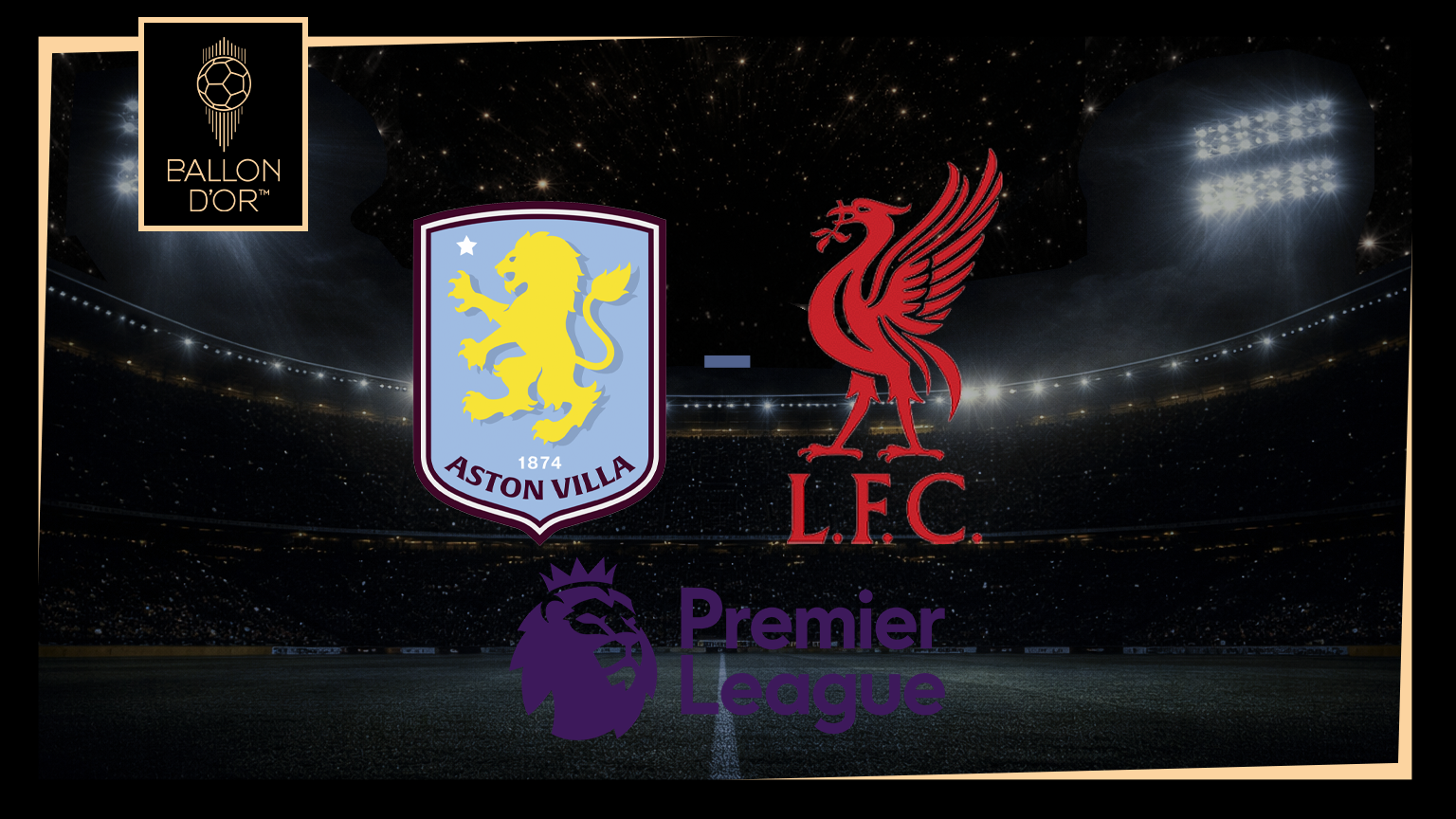 Aston Villa vs Liverpool - Premier League