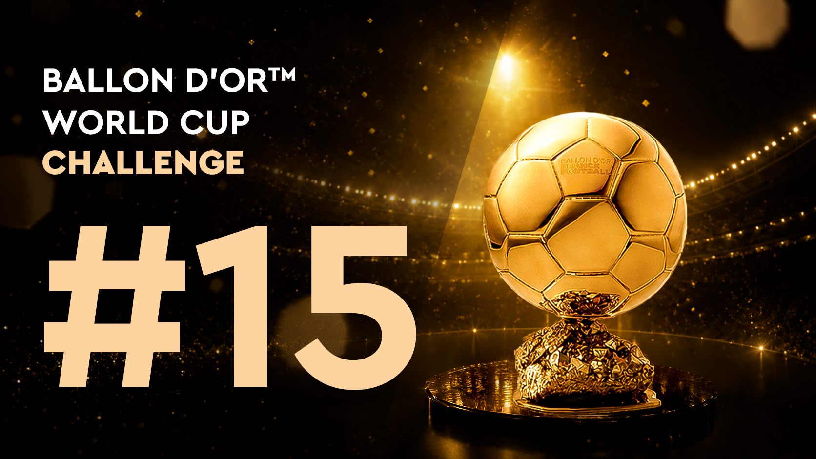 Ballon d'Or™ World Cup Challenge#15(25/06)
