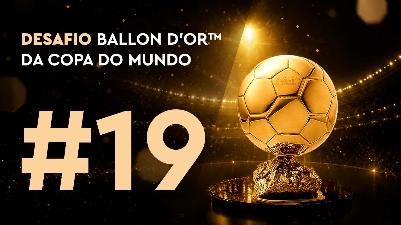 Desafio Ballon d'Or™ da Copa do Mundo nº 19 (29/06)