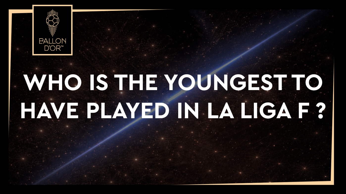 Who is the youngest to have played in La Liga F? (Women's)