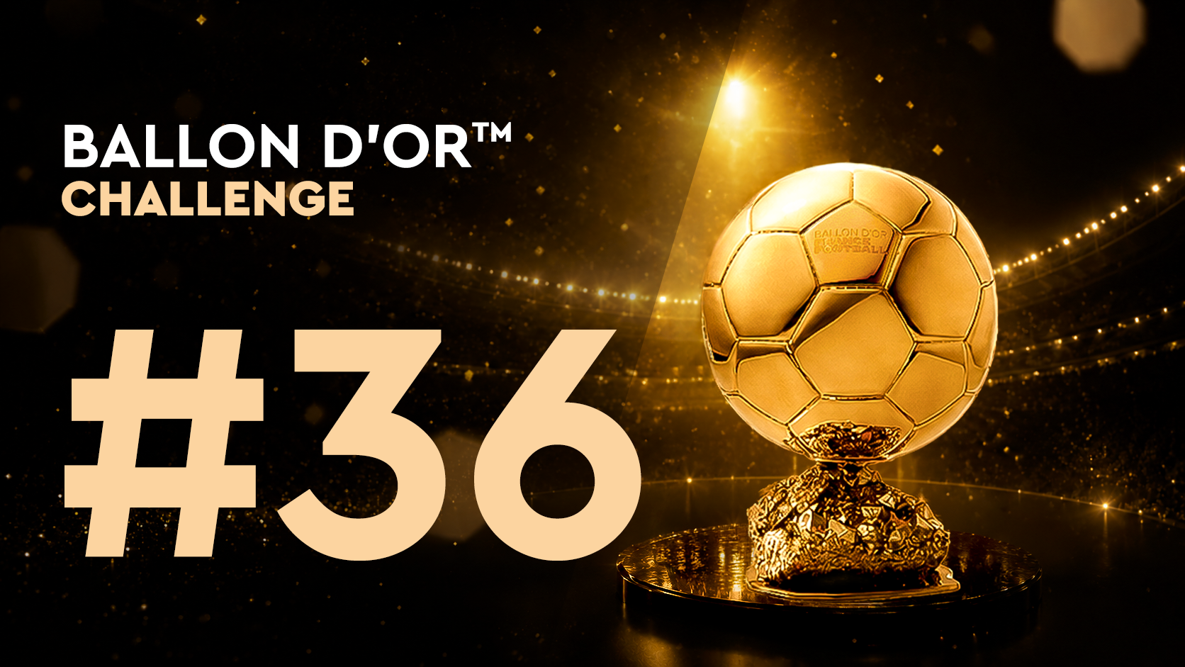 Ballon d'Or™ Challenge#36 (16/07)
