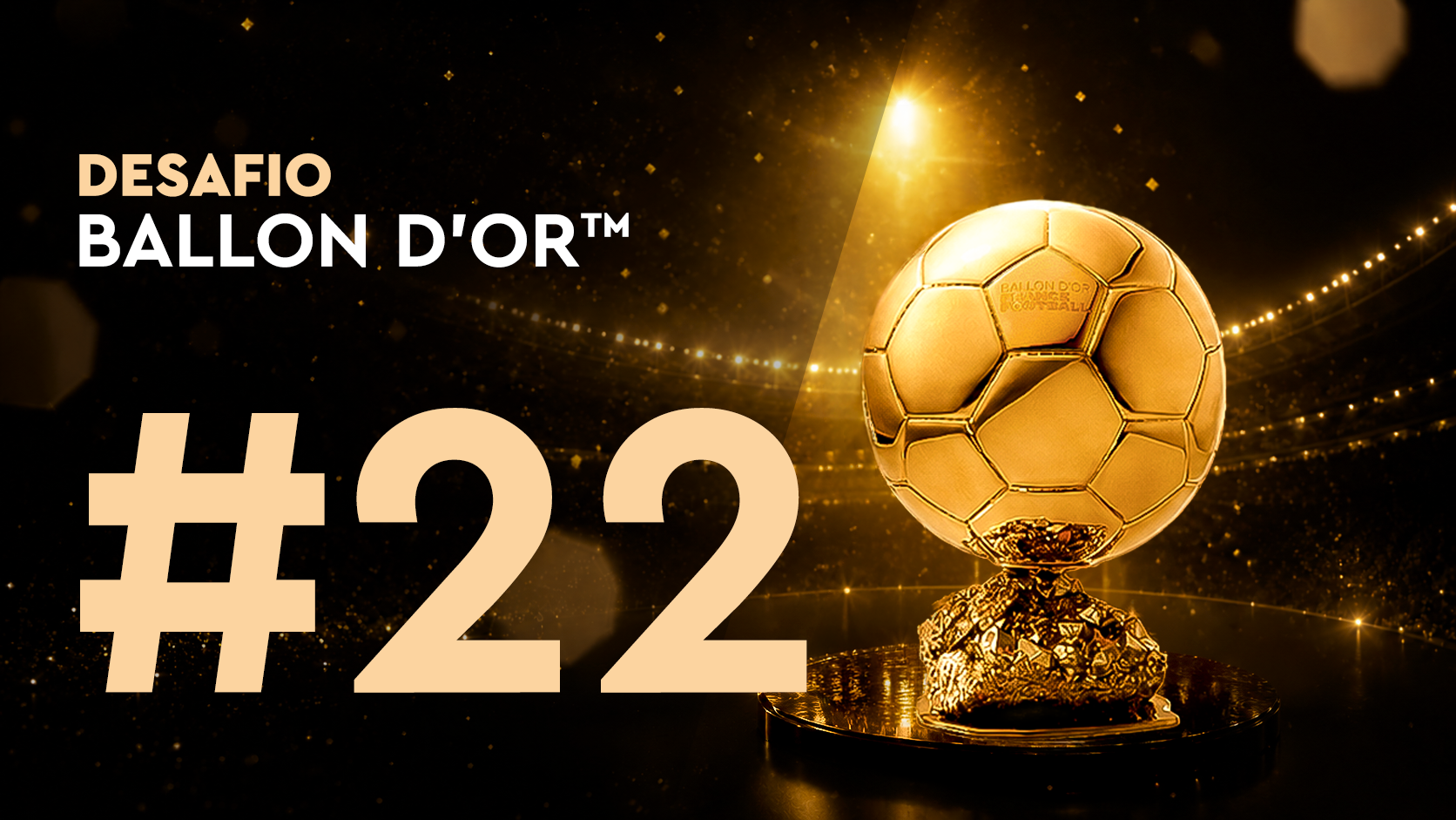 Desafio Ballon d'Or™ #22 (02/07)