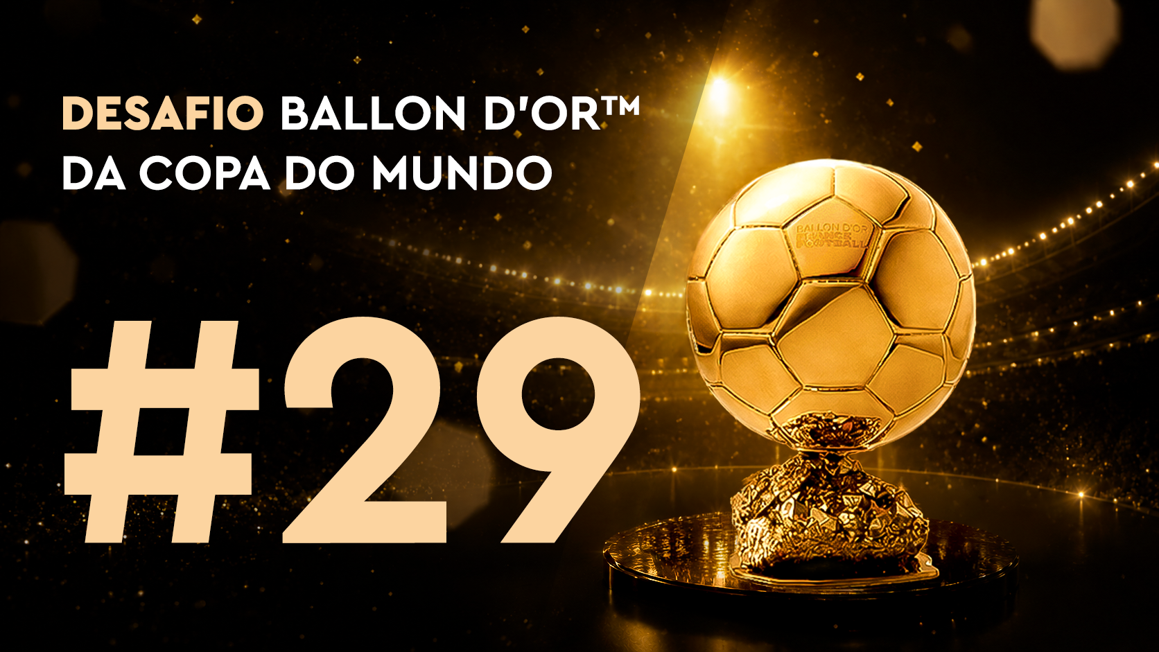 Desafio Ballon d'Or™ da Copa do Mundo#29 (09/07)