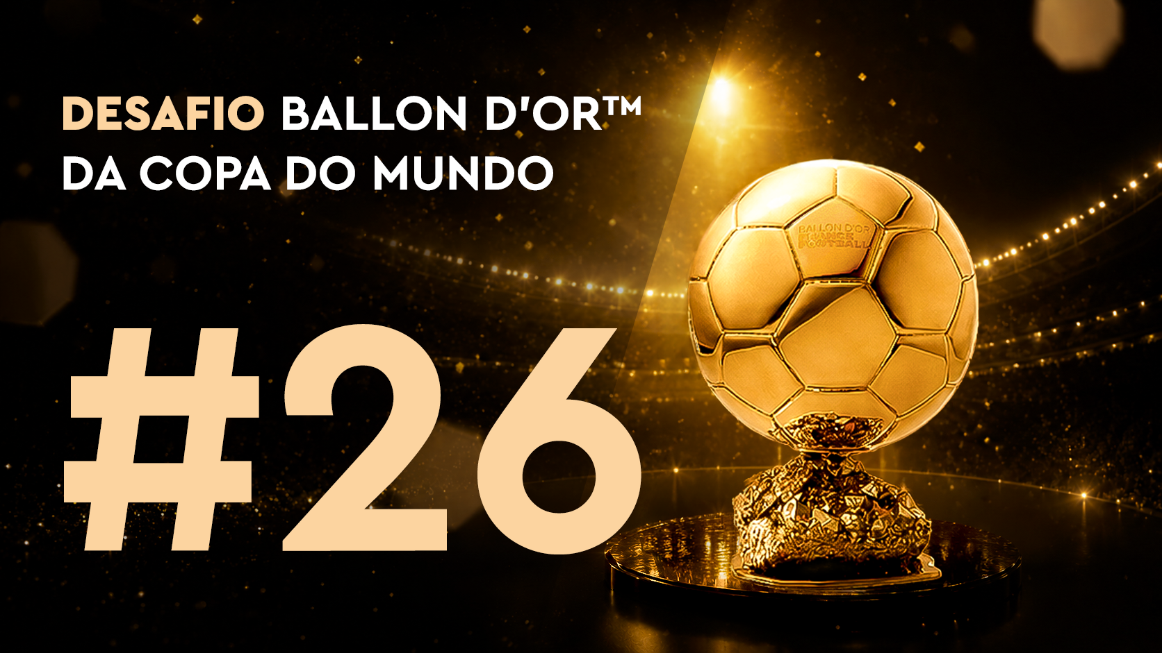 Desafio Ballon d'Or™ da Copa do Mundo nº 26 (06/07)