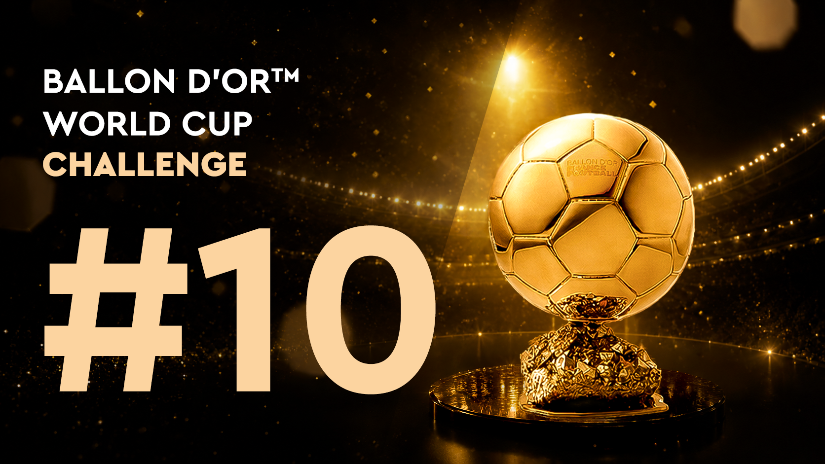   Ballon d'Or™ World Cup Challenge#10 (20/06)