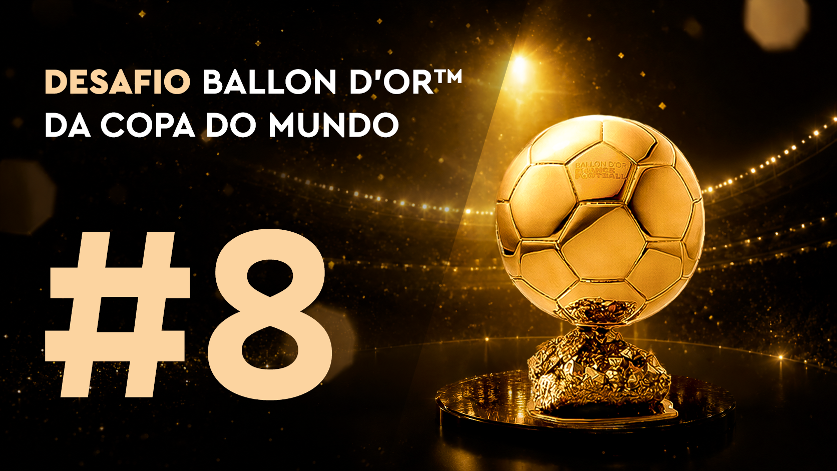 Desafio Ballon d'Or™ da Copa do Mundo #8 (18/06)