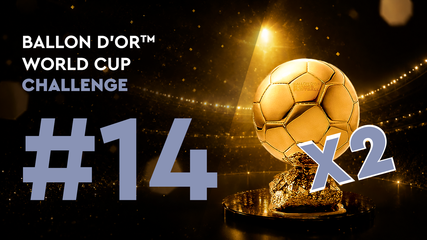 Ballon d'Or™ World Cup Challenge #14 (24/06)