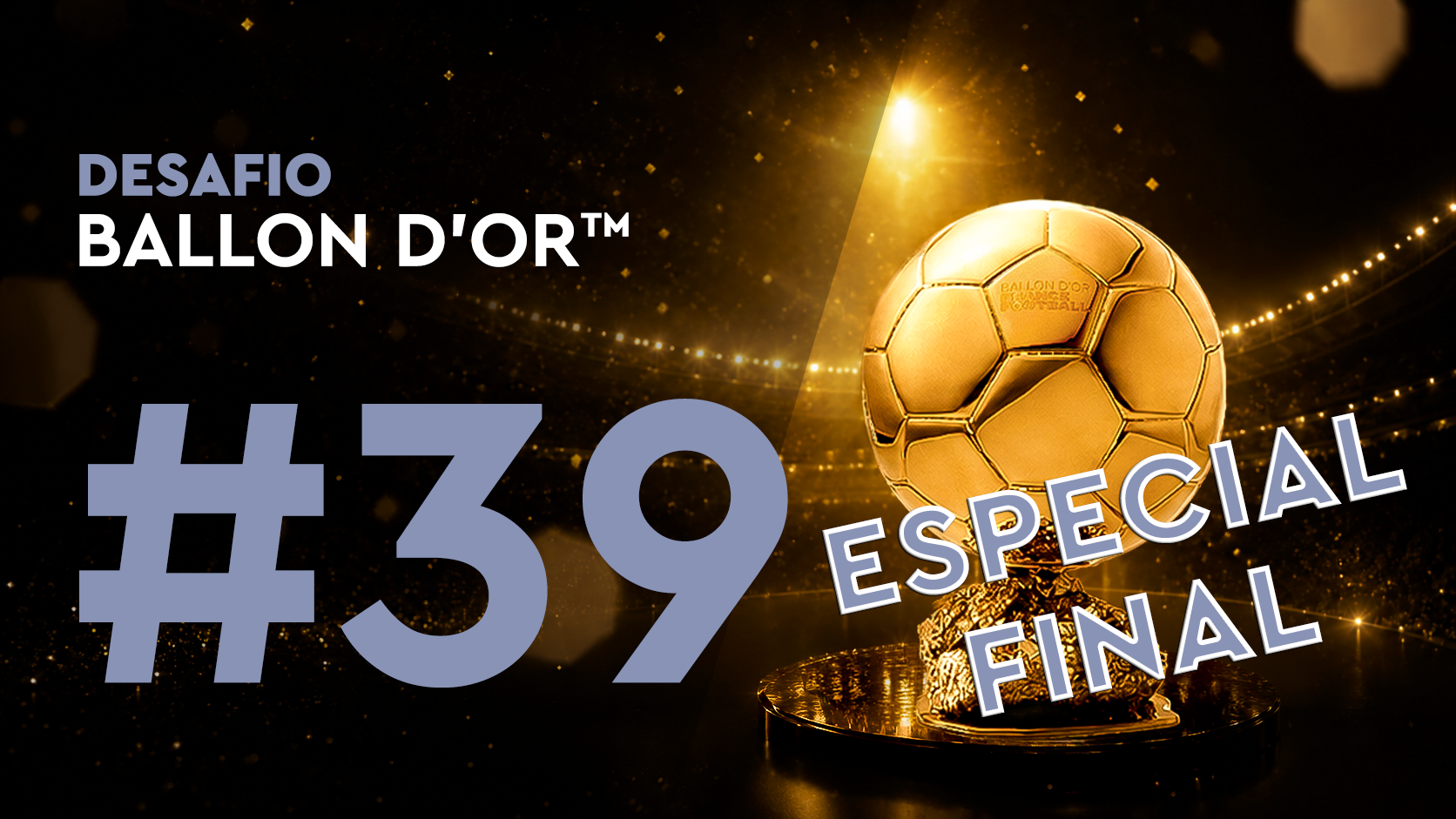 Desafío Ballon d'Or™#39 (19/07)