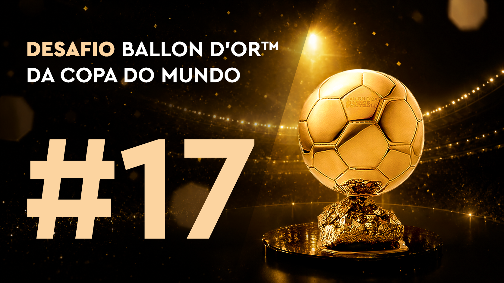 Desafio Ballon d'Or™ da Copa do Mundo nº 17 (27/06)