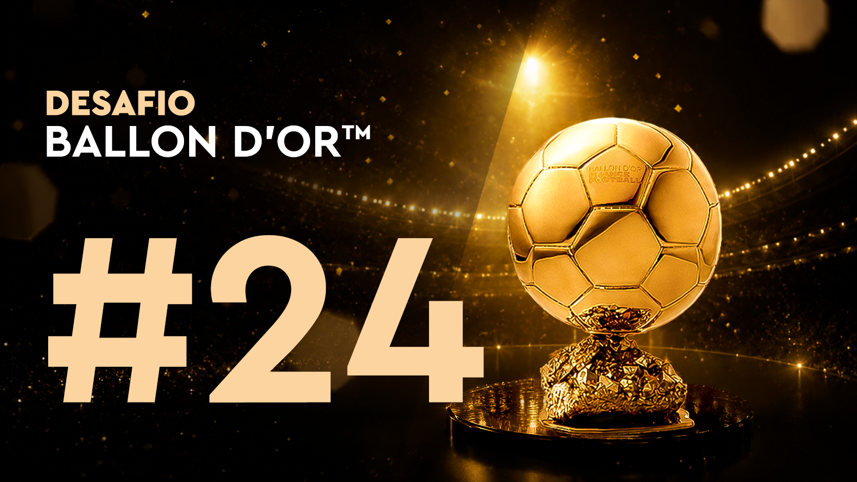 Desafío Ballon d'Or™ #24 (04/07)