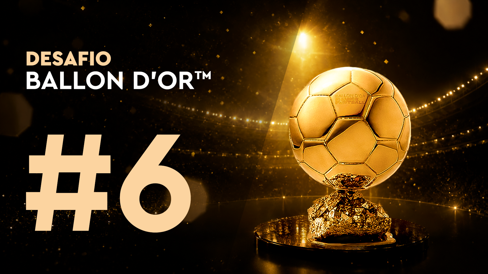 Desafío Ballon d'Or™#6 (16/06)