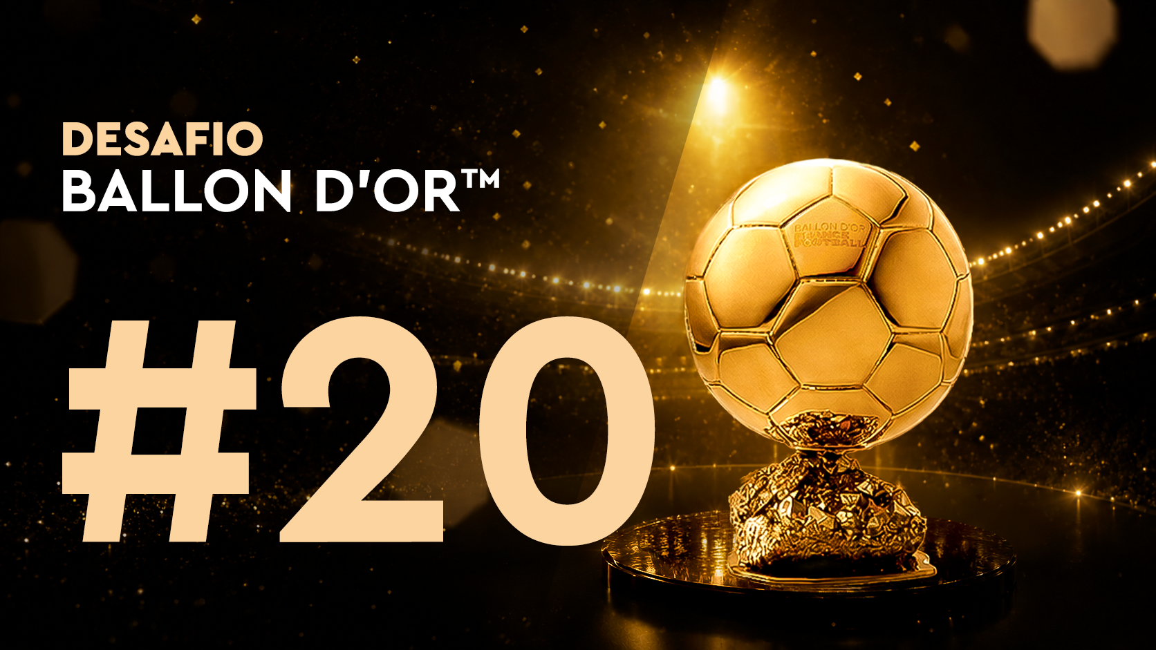 Desafio Ballon d'Or™ #20 (30/06)
