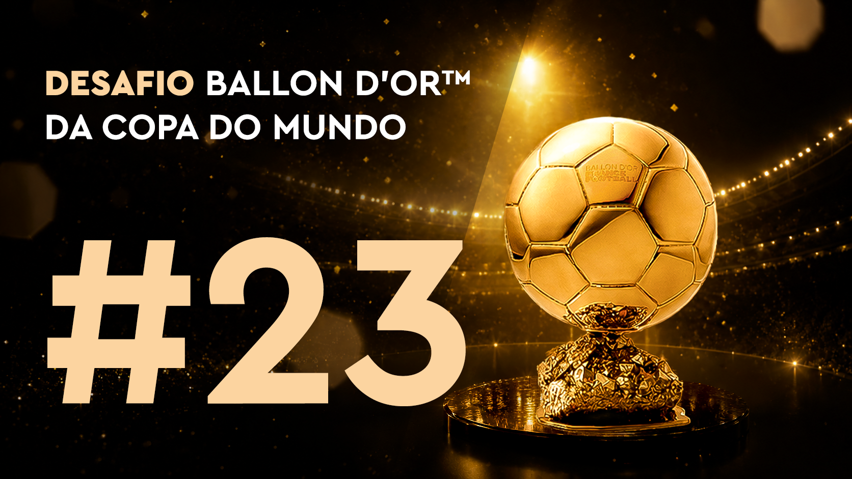 Desafio Ballon d'Or™ da Copa do Mundo nº 23 (03/07)