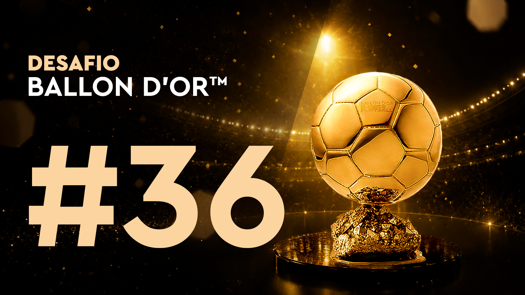 Desafío Ballon d'Or™ #36 (16/07)