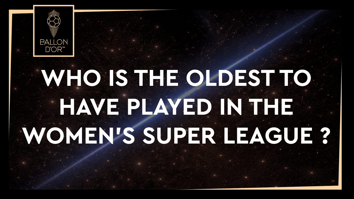 Who is the oldest to have played in the Women's Super League? (Women's)