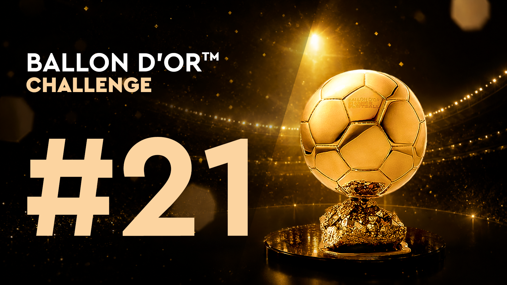 Ballon d'Or™ Challenge#21 (01/07)