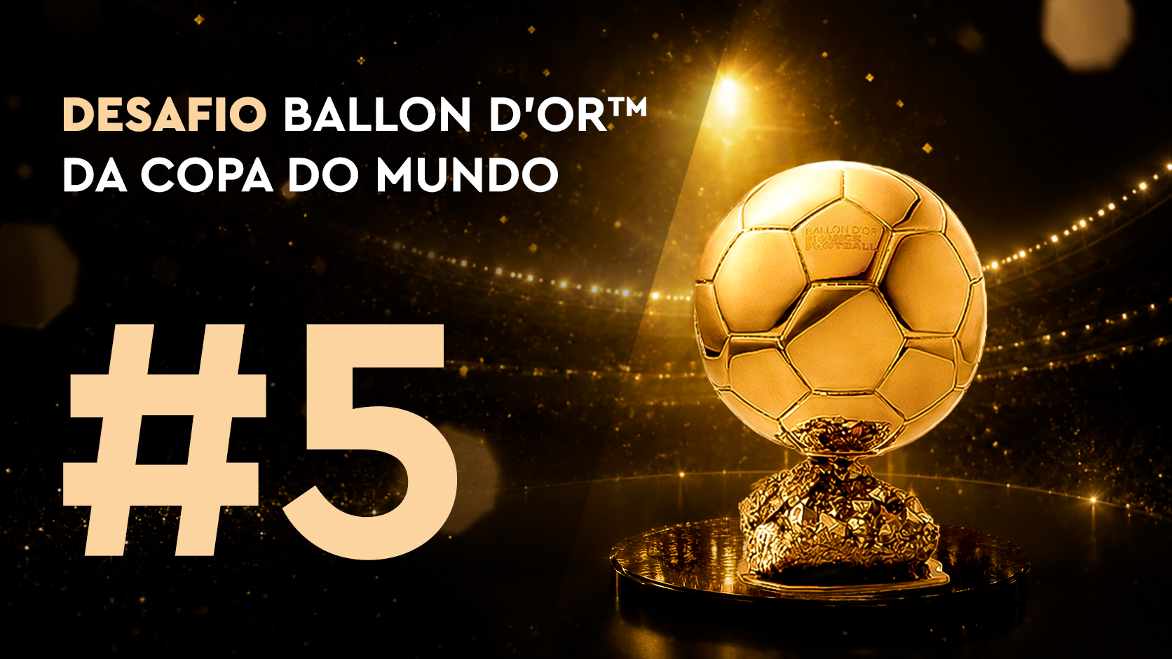Desafio Ballon d'Or™ da Copa do Mundo #5 (15/06)