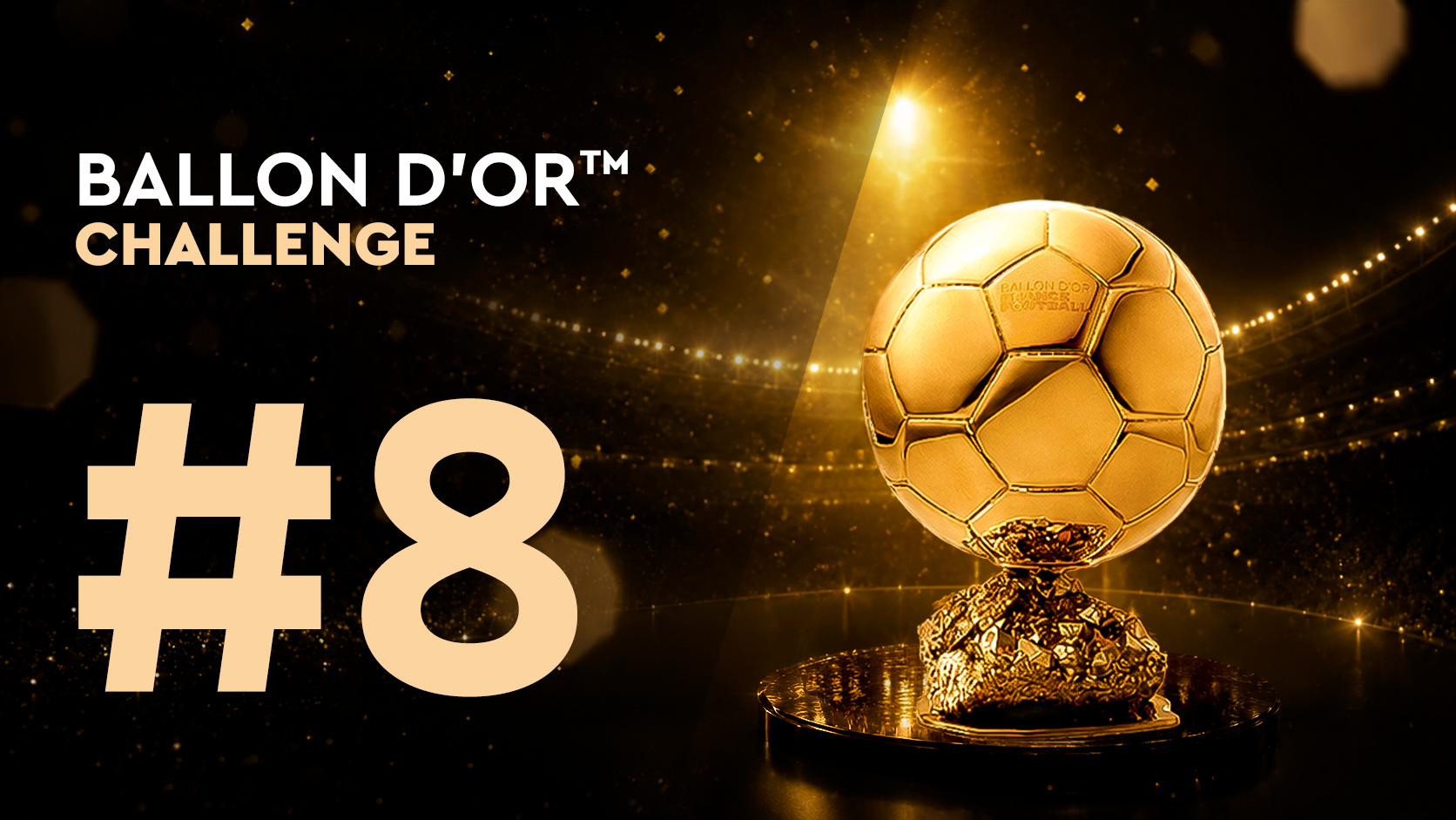 Ballon d'Or™ Challenge #8 (18/06)