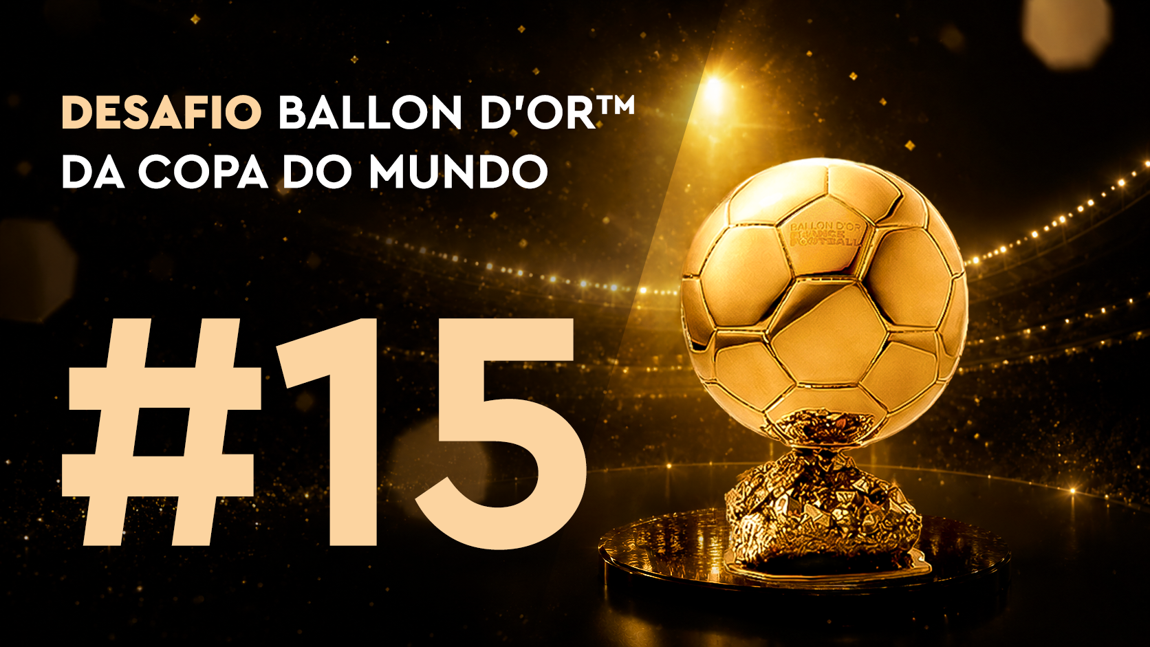 Desafio Ballon d'Or™ da Copa do Mundo #15 (25/06)