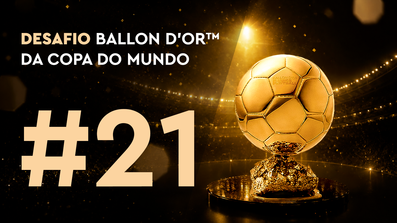 Desafio Ballon d'Or™ da Copa do Mundo nº 21 (01/07)