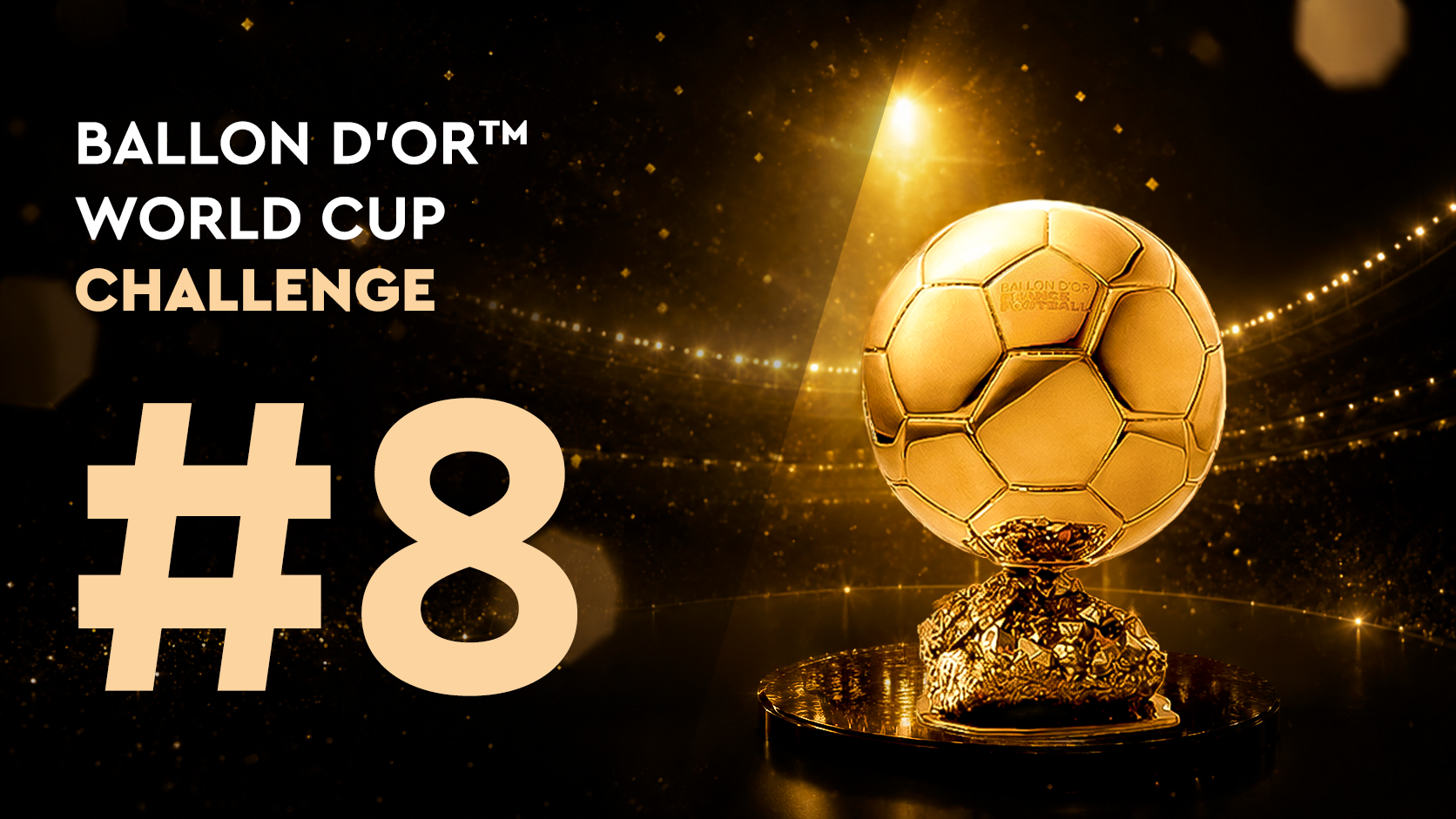  Ballon d'Or™ World Cup Challenge #8 (18/06)