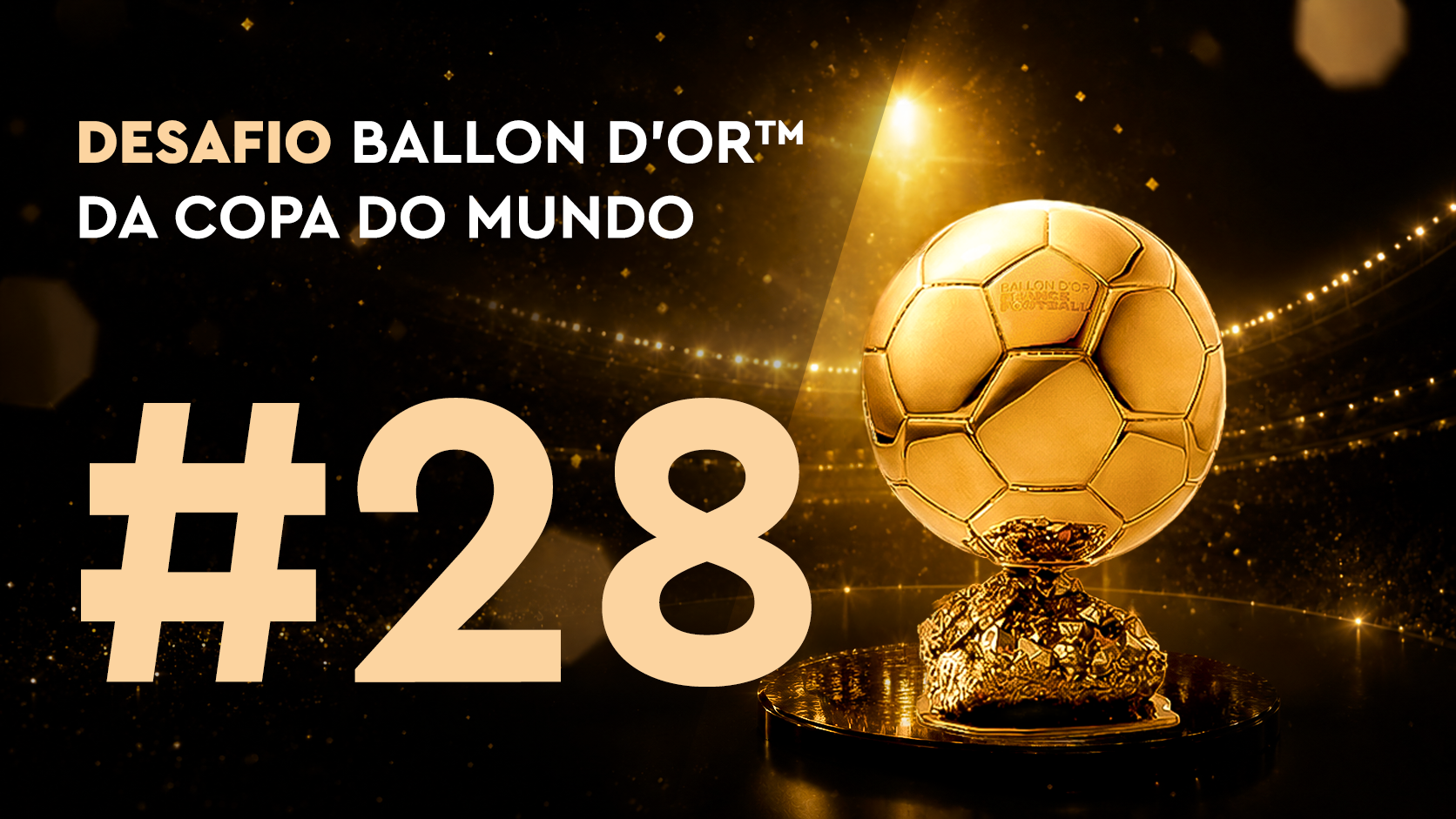 Desafio Ballon d'Or™ da Copa do Mundo nº 28 (08/07)