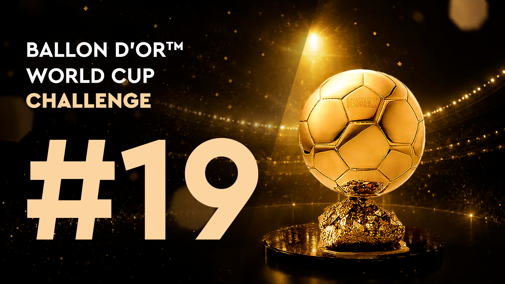 Ballon d'Or™ World Cup Challenge#19(29/06)
