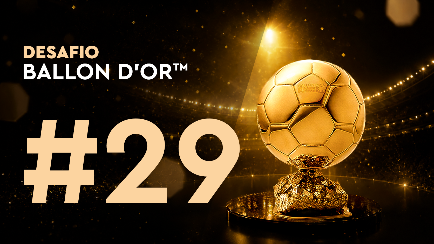 Desafio Ballon d'Or™ #29 (09/07)