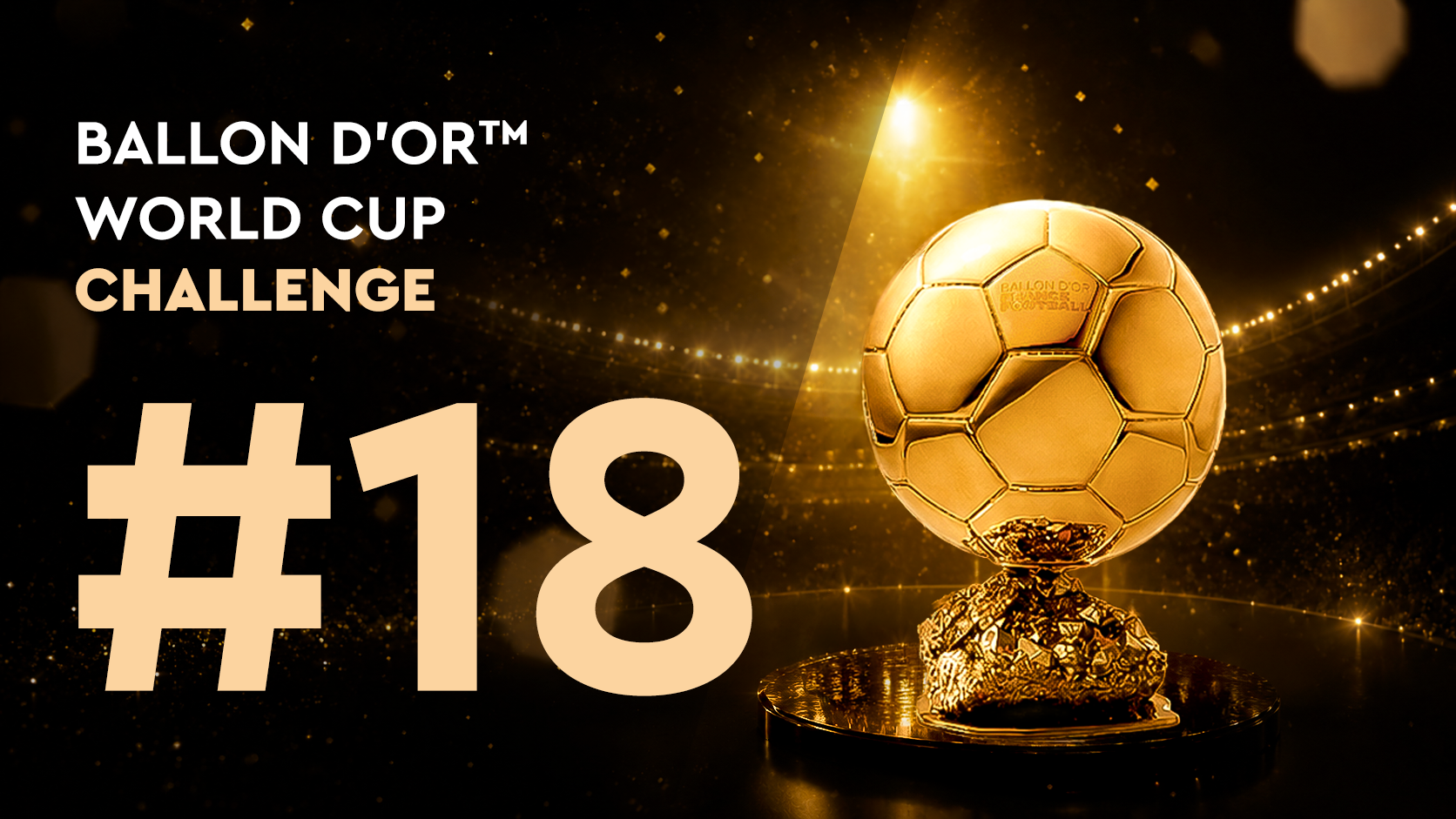 Ballon d'Or™ World Cup Challenge#18(28/06)