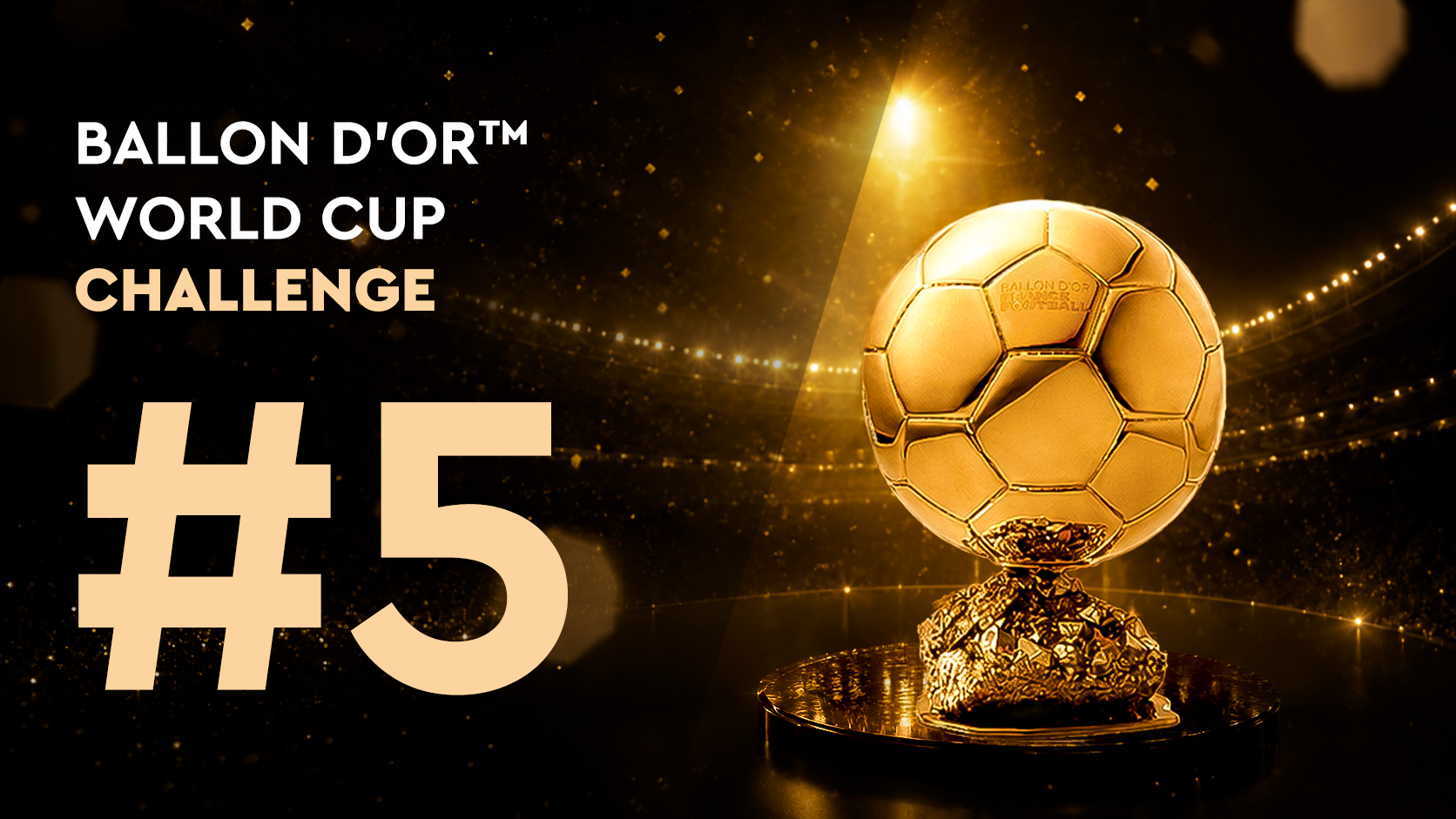 Ballon d'Or™ World Cup Challenge #5 (15/06)
