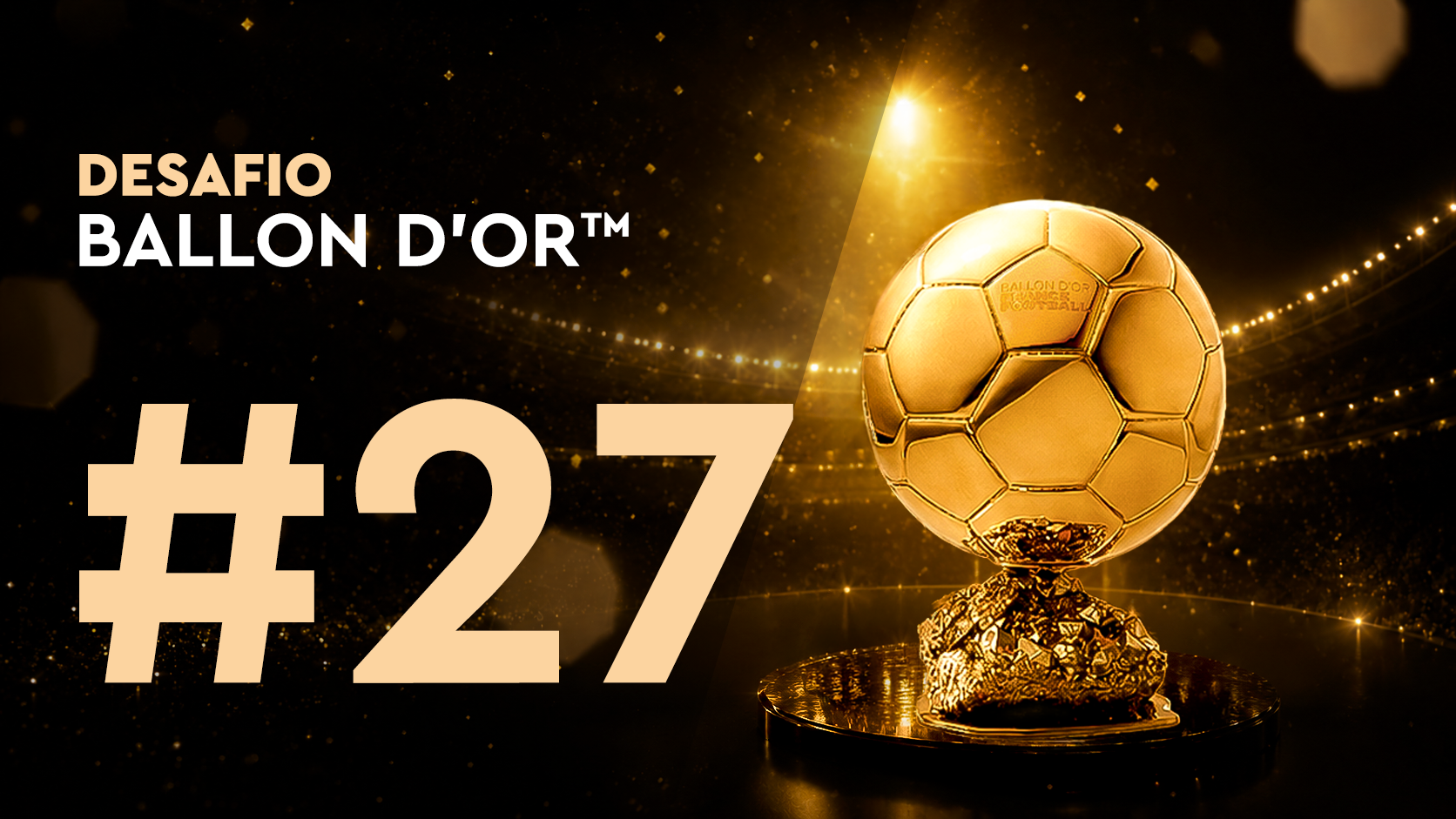 Desafio Ballon d'Or™ #27 (07/07)