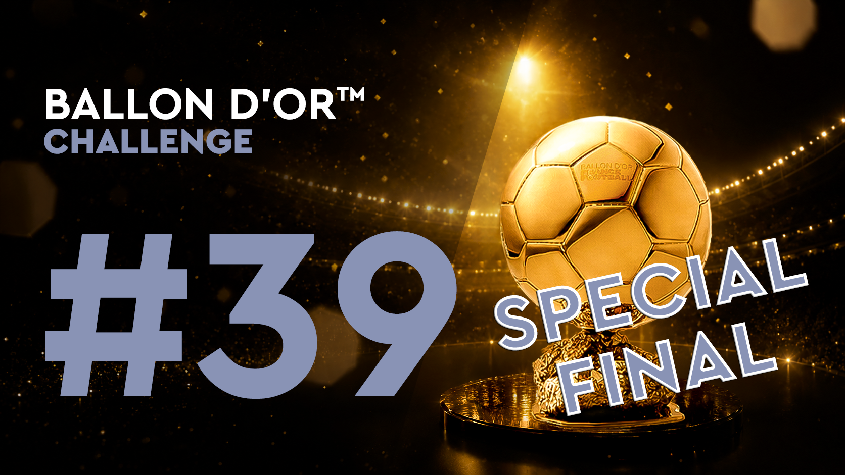 Ballon d'Or™ Challenge#39 (19/07)